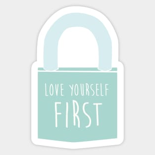 Love yourself first. Sticker